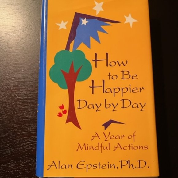 How to Be Happier Day By Day by Alan Epstein Ph D Hardcover Book - Picture 1 of 2